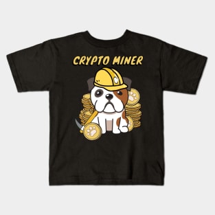 Funny English bulldog is a Crypto Miner Kids T-Shirt